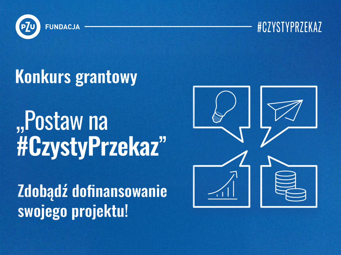 Niebieski plakat Fundacji PZU informujący o konkursie grantowym ‘Postaw na #CzystyPrzekaz’ z ikonami żarówki, papierowego samolotu, rosnącego wykresu i monet.